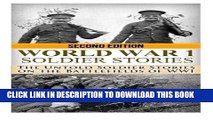Read Now World War 1 Soldier Stories:: The Untold Soldier Stories on the Battlefields of WWI (The