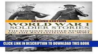 Read Now World War 1 Soldier Stories:: The Untold Soldier Stories on the Battlefields of WWI (The