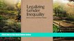 Must Have  Legalizing Gender Inequality: Courts, Markets and Unequal Pay for Women in America