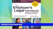 Big Deals  The Employer s Legal Handbook: Manage Your Employees   Workplace Effectively  Full Read