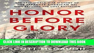 Read Now Honor Before Glory: The Epic World War II Story of the Japanese American GIs Who Rescued