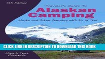 Ebook Traveler s Guide to Alaskan Camping: Alaska and Yukon Camping With RV or Tent (Traveler s