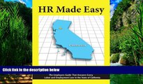 Books to Read  HR Made Easy for California - The Employers Guide That Answers Every Labor and