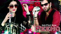 Peeno I INZI Feat SAM I Mannan Music I Latest Punjabi Songs 2016