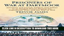 Read Now Prisoners of War at Dartmoor: American and French Soldiers and Sailors in an English