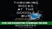 Read Now Throwing Rocks at the Google Bus: How Growth Became the Enemy of Prosperity Download Online