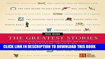 Read Now The Greatest Stories Never Told: 100 Tales from History to Astonish, Bewilder, and