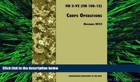 FULL ONLINE  Corps Operations: The Official U.S. Army Field Manual FM 3-92 (FM 100-15), 26th