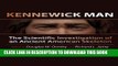 Read Now Kennewick Man: The Scientific Investigation of an Ancient American Skeleton (Peopling of