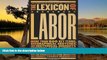 Deals in Books  The Lexicon of Labor: More Than 500 Key Terms, Biographical Sketches, and