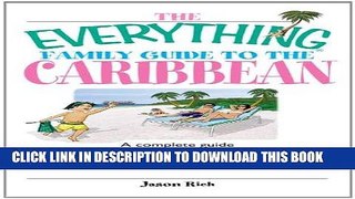 Ebook The Everything Family Guide To The Caribbean: A Complete Guide to the Best Resorts, Beaches