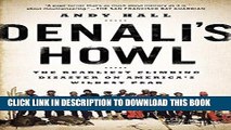 Read Now Denali s Howl: The Deadliest Climbing Disaster on America s Wildest Peak Download Online