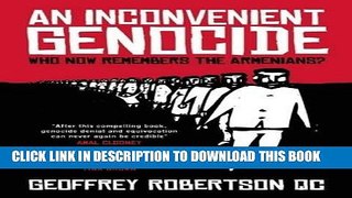 Read Now An Inconvenient Genocide: Who Now Remembers the Armenians? PDF Book