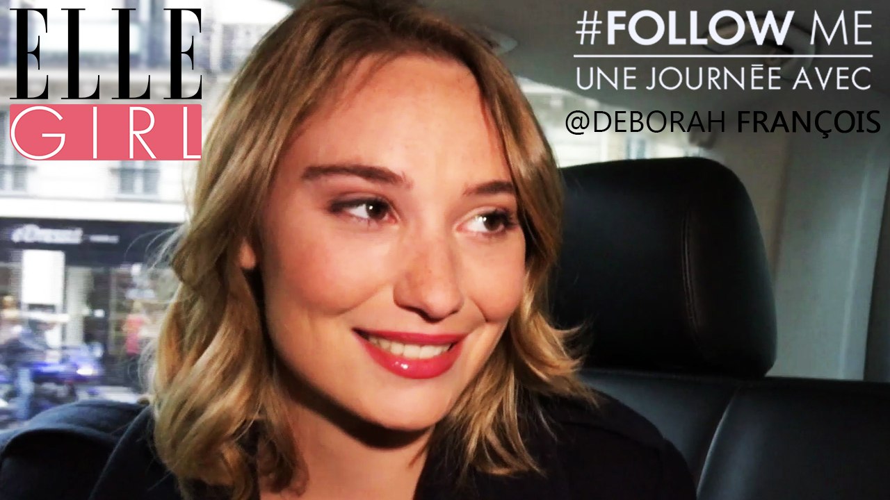 Follow Me, une journée avec... Déborah François | Interview en voiture #1 | Le 04/11 à 20h55 en exclusivité sur ELLE Girl