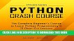 Read Now Python: Python Crash Course - The Complete Beginner s Course to Learn Python Programming