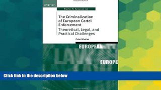 Must Have  The Criminalization of European Cartel Enforcement: Theoretical, Legal, and Practical