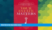 Must Have  Your Estate Matters: Gifts, Estates, Wills, Trusts, Taxes and Other Estate Planning