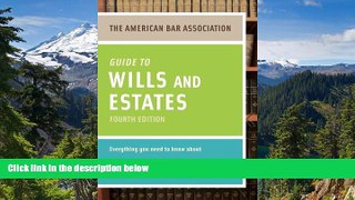 Must Have  American Bar Association Guide to Wills and Estates, Fourth Edition: An Interactive