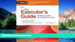 Must Have  The Executor s Guide: Settling a Loved One s Estate or Trust  READ Ebook Full Ebook