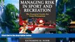 Big Deals  Managing Risk in Sport and Recreation: The Essential Guide for Loss Prevention (Book