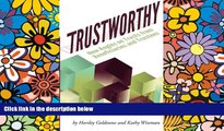 READ FULL  TrustWorthy: New Angles on Trusts from Beneficiaries and Trustees: A Positive Story