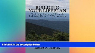 Must Have  Building Your Lifeplan?: Taking Care of You   Taking Care of Tomorrow  READ Ebook Full