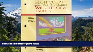 READ FULL  High Court Case Summaries on Wills, Trusts, and Estates (Keyed to Dukeminier, 8th)