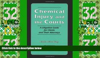 Big Deals  Chemical Injury and the Courts: A Litigation Guide for Clients and Their Attorneys
