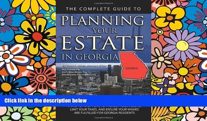 READ FULL  The Complete Guide to Planning Your Estate In Georgia: A Step-By-Step Plan to Protect