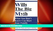 Big Deals  Wills--The Big Myth: What You Don t Know Can Hurt Your Family  Full Read Most Wanted