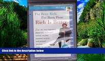 Books to Read  I ve Been Rich, I ve Been Poor, Rich is Better  Best Seller Books Most Wanted