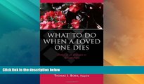 Must Have PDF  What to Do When a Loved One Dies  Full Read Most Wanted
