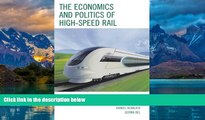 Books to Read  The Economics and Politics of High-Speed Rail: Lessons from Experiences Abroad
