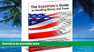 Big Deals  The Expatriate s Guide to Handling Money and Taxes  Best Seller Books Most Wanted