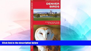 Must Have  Denver Birds: A Folding Pocket Guide to Familiar Species (Pocket Naturalist Guide