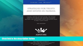 Must Have PDF  Strategies for Trusts and Estates in Florida, 2011 ed.: Leading Lawyers on