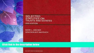 Big Deals  Selected Statutes on Trusts and Estates 2005  Full Read Most Wanted