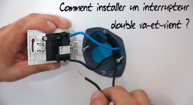 Comment installer un interrupteur double va-et-vient ?