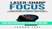 [PDF] Laser-Sharp Focus: A No-Fluff Guide to Improved Concentration, Maximised Productivity and