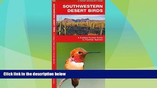 Big Deals  Southwestern Desert Birds: An Introduction to Familiar Species  Full Read Best Seller