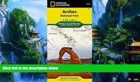 Books to Read  Arches National Park (National Geographic Trails Illustrated Map)  Full Ebooks Most