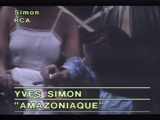Yves Simon - Amazoniaque [1983] bY ZapMan69