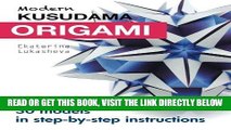 [EBOOK] DOWNLOAD Modern Kusudama Origami: Designs for modular origami lovers PDF