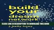 [Ebook] Build Your Dream Network: Forging Powerful Relationships in a Hyper-Connected World