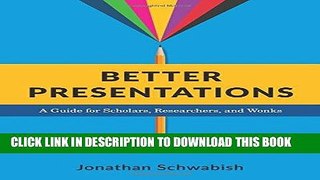 [Ebook] Better Presentations: A Guide for Scholars, Researchers, and Wonks Download online