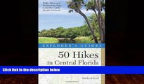 Books to Read  Explorer s Guide 50 Hikes in Central Florida (Second Edition)  (Explorer s 50