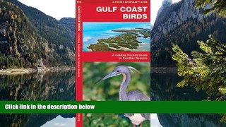 READ NOW  Gulf Coast Birds: A Folding Pocket Guide to Familiar Species (Pocket Naturalist Guide