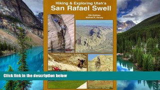READ FULL  Hiking   Exploring Utah s San Rafael Swell  READ Ebook Online Audiobook