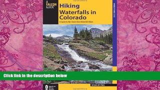 Big Deals  Hiking Waterfalls in Colorado: A Guide To The State s Best Waterfall Hikes  Full Ebooks