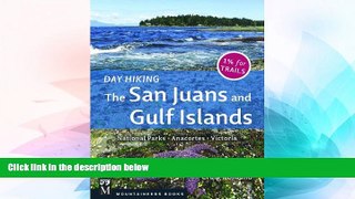 Must Have  Day Hiking the San Juans and Gulf Islands: National Parks, Anacortes, Victoria  Premium